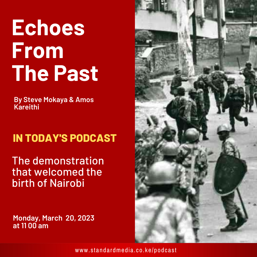 The demonstration that welcomed the birth of Nairobi: Echoes from the past podcast