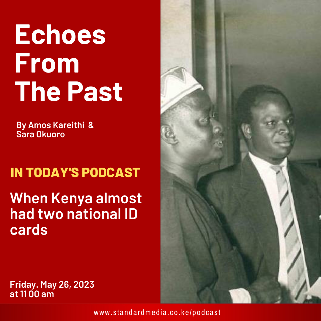 When Kenya almost had two national ID cards: Echoes From the Past Podcast