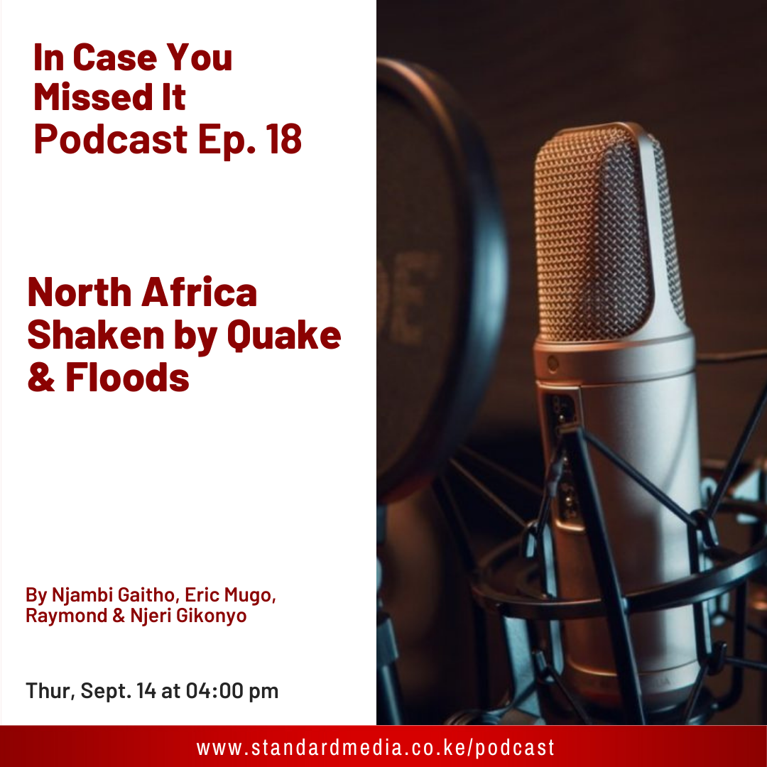 North Africa Shaken by Quake & Floods: Podcast Ep. 18